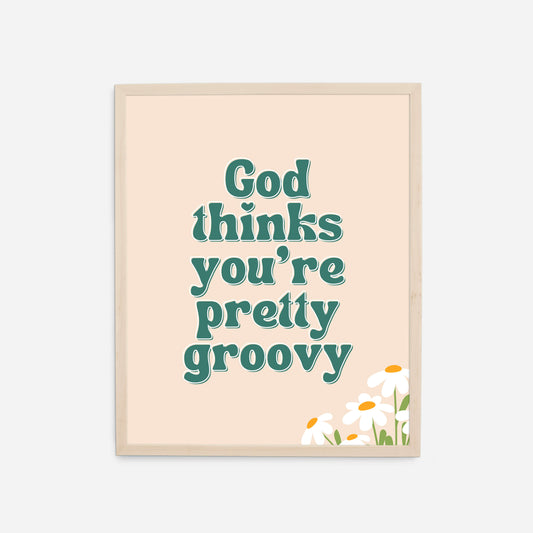 "God Thinks You're Groovy" - 8x10