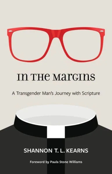"In the Margins: A Transgender Man's Journey with Scripture" by Father Shannon Kearns