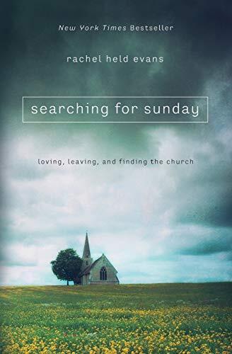 "Searching For Sunday" by Rachel Held Evans
