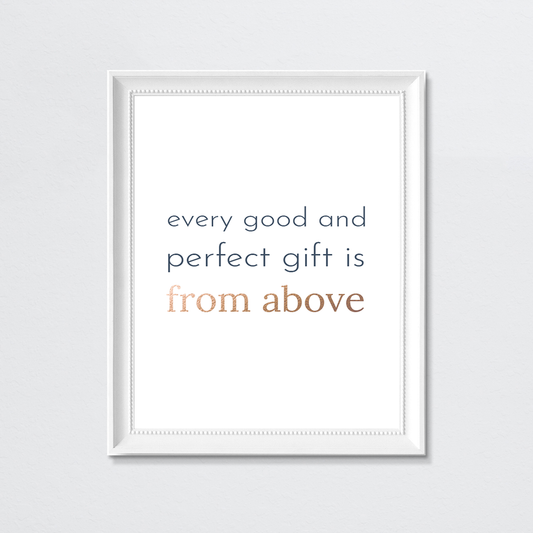 "Good and Perfect Gift" Print